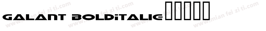 Galant BoldItalic字体转换